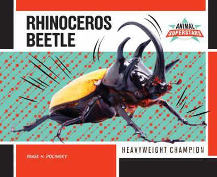 Library Binding Rhinoceros Beetle: Heavyweight Champion Book