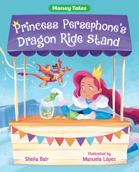 Princess Persephone's Dragon Ride Stand - Book  of the Money Tales