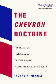 Paperback The Chevron Doctrine: Its Rise and Fall, and the Future of the Administrative State Book