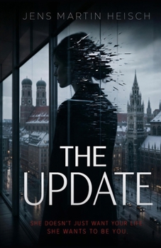 The Update: She Doesn't Just Want Your Life. She Wants to Be You.