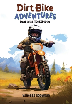 Paperback Dirt Bike Adventures - Learning To Explore Book