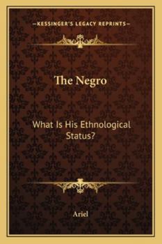 The Negro: What Is His Ethnological Status?