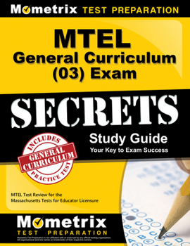 Paperback MTEL General Curriculum (03) Exam Secrets Study Guide: MTEL Test Review for the Massachusetts Tests for Educator Licensure Book