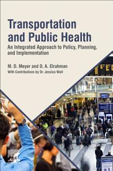 Paperback Transportation and Public Health: An Integrated Approach to Policy, Planning, and Implementation Book
