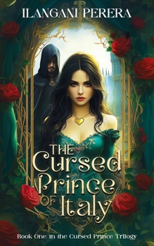 The cursed prince of Italy (The Cursed Prince of Italy Trilogy)
