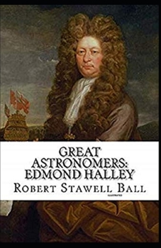 Great Astronomers: Edmond Halley Illustrated