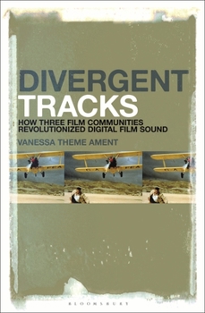 Paperback Divergent Tracks: How Three Film Communities Revolutionized Digital Film Sound Book
