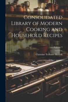 Paperback Consolidated Library of Modern Cooking and Household Recipes; Volume 3 Book