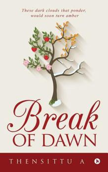 Break of Dawn: These Dark Clouds That Ponder, Would Soon Turn Amber