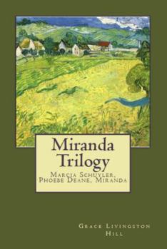 Paperback Miranda Trilogy: Marcia Schuyler, Phoebe Deane, Miranda (Enchanted Christian Romance Anthology) Book