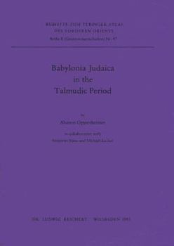 Babylonia Judaica in the Talmudic Period (Beihefte Zum Tubinger Atlas Des Vorderen Orients)