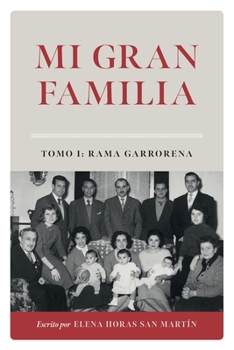 Paperback Mi Gran Familia: Tomo I: Rama Garrorena [Spanish] Book