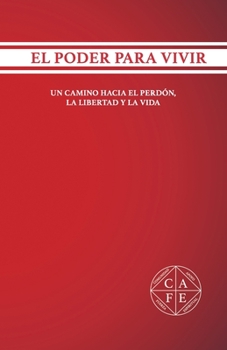 Paperback El Poder Para Vivir: Un Camino Hacia El Perdón, La Libertad Y La Vida [Spanish] Book