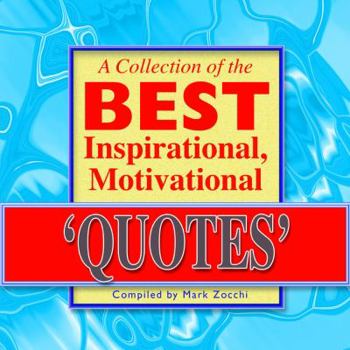 Paperback A Collection of the Best Inspirational, Motivational Quotes Book