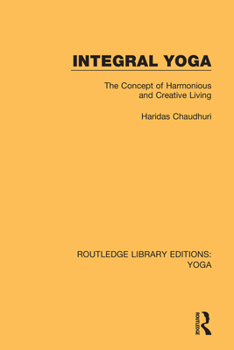 Paperback Integral Yoga: The Concept of Harmonious and Creative Living Book