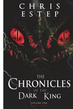 Paperback The Chronicles of The Dark King: Volume 1 Before Dark Book