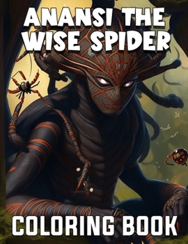 Paperback Anansi The wise Spider Coloring Book For Adults Mythical Creature From African culture [Large Print] Book
