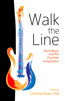 Paperback Walk the Line: Rock Music and the Christian Imagination Book