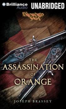 The Assassination of Orange - Book  of the Foreworld Saga