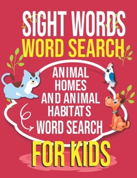 Paperback Sight Words Word Search ANIMAL HOMES AND ANIMAL HABITATS Word Search For Kids: Sight Words Word Search Puzzle Books for Toddlers: Large Print Puzzles Book