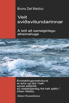 Veit sviðsvitundarinnar. Á leið að sameiginlegu alheimshuga: Nýja sviðakenningin umbreytir einstaklingsmeðvitund í alheimsveruleika. ((ICE) ... Útgáfur á íslensku.) (Icelandic Edition)