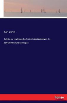 Paperback Beiträge zur vergleichenden Anatomie des Laubstengels der Caryophyllinen und Saxifrageen [German] Book