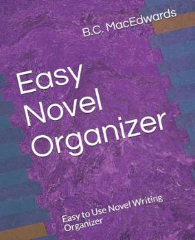 Paperback Easy Novel Organizer: Easy to Use Novel Writing Organizer Book