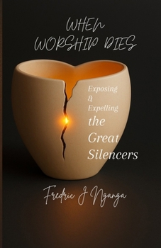 Paperback When Worship Dies.: Exposing and Expelling the Great Silencers, Book
