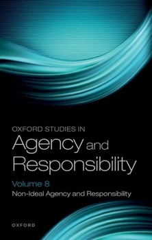 Hardcover Oxford Studies in Agency and Responsibility Volume 8: Non-Ideal Agency and Responsibility Book