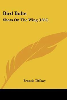 Paperback Bird Bolts: Shots On The Wing (1882) Book