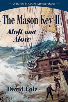 Paperback The Mason Key II - Aloft and Alow (A John Mason Adventure, Volume 2) Book