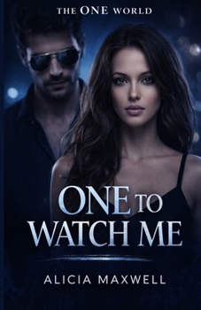 Paperback ONE To Watch Me: A dark romantic suspense novel of secrets, obsession, and dangerous attraction. Book