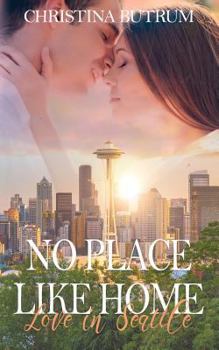 Paperback No Place Like Home - Love in Seattle Book