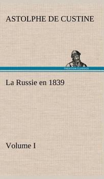 La Russie En 1839 - Volume I