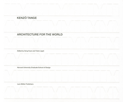 Hardcover Kenzo Tange: Architecture for the World Book