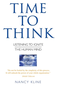 Paperback Time to Think: Listening to Ignite the Human Mind Book