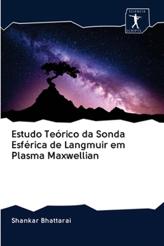 Paperback Estudo Teórico da Sonda Esférica de Langmuir em Plasma Maxwellian [Portuguese] Book