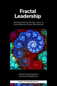 Fractal Leadership: Ideologisation from the 1960s to Contemporary Social Movements