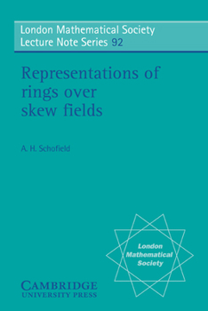 Representations of Rings over Skew Fields (London Mathematical Society Lecture Note Series) - Book #92 of the London Mathematical Society Lecture Note