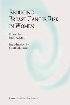 Hardcover Reducing Breast Cancer Risk in Women: Introduction by Susan M. Love Book
