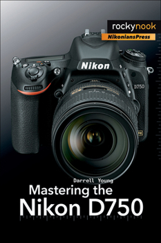 Paperback Mastering the Nikon D750 Book
