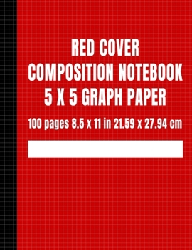Red Cover Composition Notebook 5x5 Graph Paper: 100 Pages 8.5 x 11 in 21.59 x 27.94 cm
