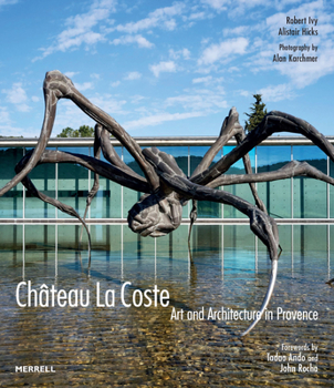 Hardcover Château La Coste: Art and Architecture in Provence Book