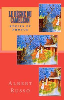 Paperback Le règne du caméléon: récits et photos [French] Book