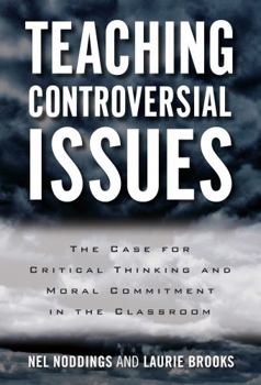 Paperback Teaching Controversial Issues: The Case for Critical Thinking and Moral Commitment in the Classroom Book