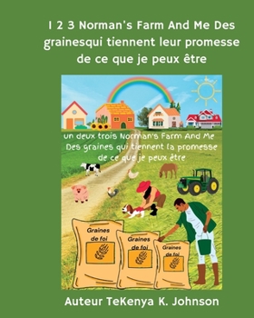 1 2 3 Norman's Farm And Me Des graines qui tiennent leur promesse de ce que je peux être