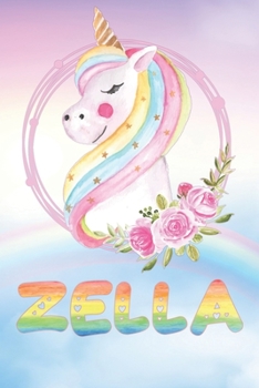 Zella: Zella's Unicorn Personal Custom Named Diary Planner Calendar Notebook Journal 6x9 Personalized Customized Gift For Someone Who's Surname is Zella Or First Name Is Zella