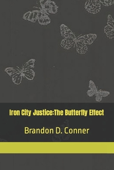 Paperback Iron City Justice: The Butterfly Effect Book