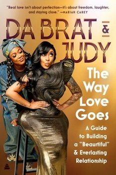 Paperback The Way Love Goes: A Guide to Building a "Beaurtiful" and Everlasting Relationship Book