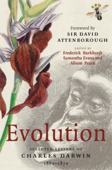 Evolution: Selected Letters of Charles Darwin 1860-1870 (Selected Letters of C. Darwin) - Book #2 of the Selected Letters of Charles Darwin